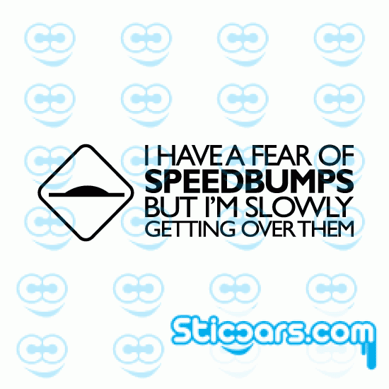 4055 i have a fear of speedbumps