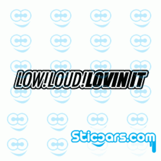 4076 low loud lovin it