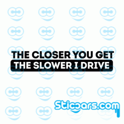 4196 the closer you get the slower i drive 4196 the closer you get the slower i drive