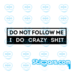 4376 do not follow me i do crazy shit 4376 do not follow me i do crazy shit