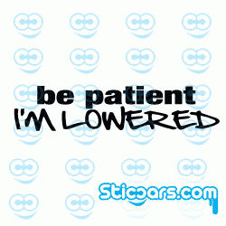 2718 Be patient i'm lowered
