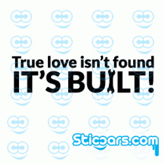 2909 True love isnt found its built