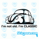2741 Im not old im classic beetle
