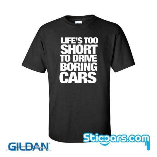 2829 Life's too short to drive boring cars op Zwart T-shirt