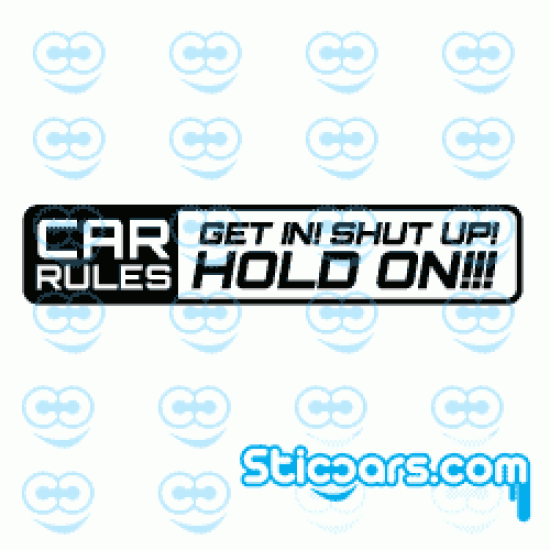 2845 Car Rules Get iI Shut Up Hold On