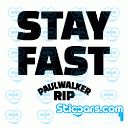 2860 Stay Fast Paul Walker RIP