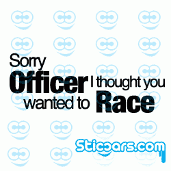 1410 Sorry officer I thought you wanted to race 1410 Sorry officer I thought you wanted to race
