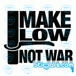 1415 Make Low not War 1415 Make Low not War