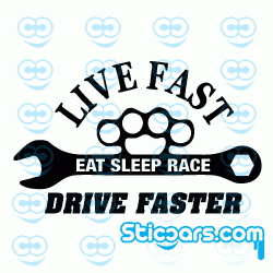 1652 Live Fast Drive Faster 1652 Live Fast Drive Faster