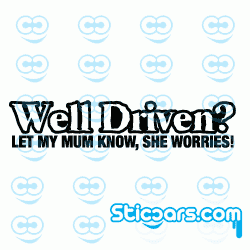 2202 Well driven? Let my mum know she worries