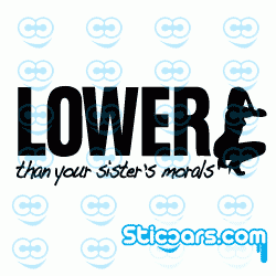 2205 Lower then your sisters morals