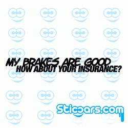 2227 My brakes are good how about your insurance 2227 My brakes are good how about your insurance