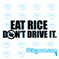 2347 Eat Rice don't drive it 2347 Eat Rice don't drive it