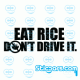 2347 Eat Rice don't drive it