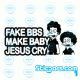 2362 Fake BBS make baby jesus cry