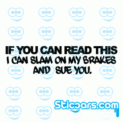 2429 If you can read this i can slam on my brakes and sue you 2429 If you can read this i can slam on my brakes and sue you
