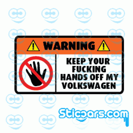 2473 Warning keep your fucking hands off my Volkswagen 10x5,5 cm