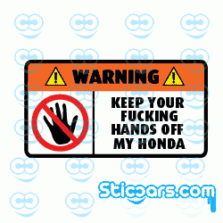2478 Warning keep your fucking hands off my Honda 10x5,5 cm 2478 Warning keep your fucking hands off my Honda 10x5,5 cm