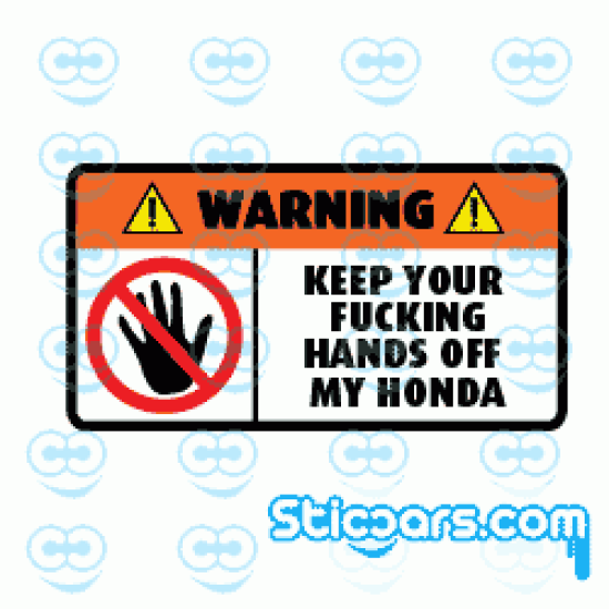 2478 Warning keep your fucking hands off my Honda 10x5,5 cm