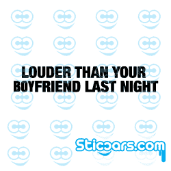 3250 Louder than your boyfriend last night