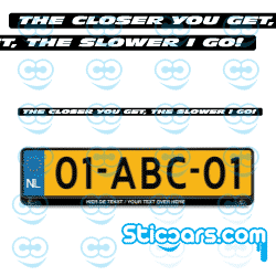 3448 Kentekenplaatsticker 15 x 500 mm The closer you get the slower i go 3448 Kentekenplaatsticker 15 x 500 mm The closer you get the slower i go