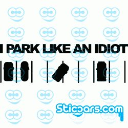 0305 I Park like an Idiot 0305 I Park like an Idiot