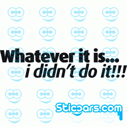 0878 Whatever it is... I didn't do it!!! 0878 Whatever it is... I didn't do it!!!
