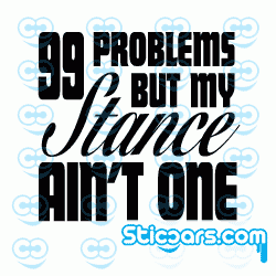 1133 99 problems but my stance ain't one 1133 99 problems but my stance ain't one